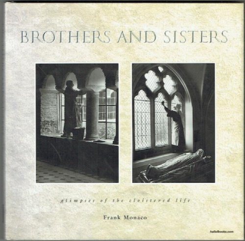 Brothers And Sisters: Glimpses Of The Cloistered Life
