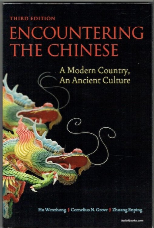 Encountering The Chinese: A Modern Country, An Ancient Culture