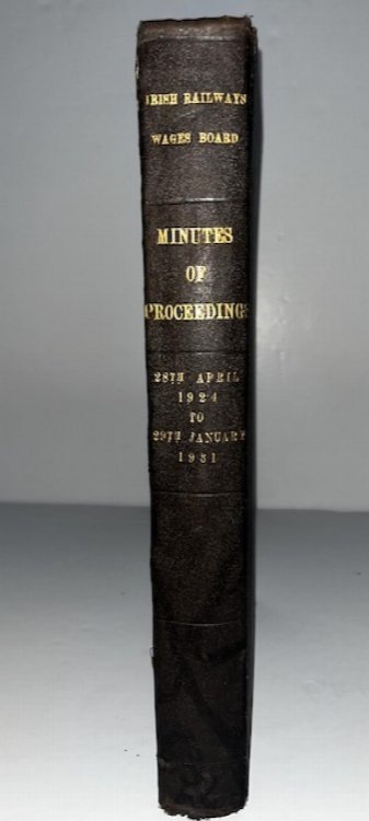 Irish Railways Wages Board: Minutes Of Proceedings, 28th April 1924 To 29th January 1931