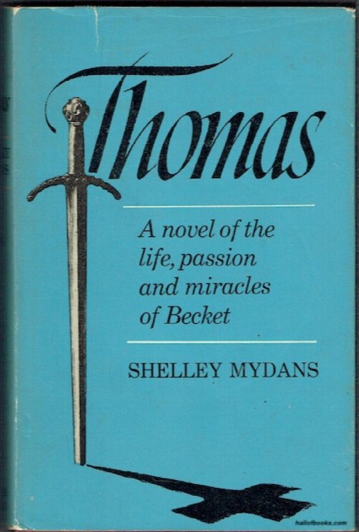 Thomas: A Novel Of The Life, Passion And Miracles Of Becket