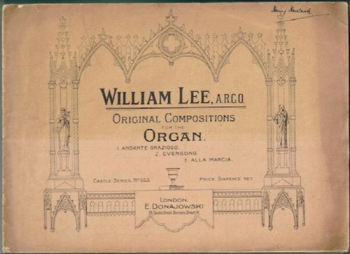 Original Compositions For The Organ: 1. Andante Grazioso, 2. Evensong, 3. Alla Marcia