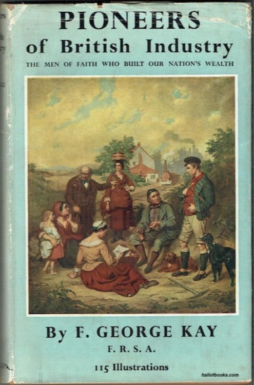 Pioneers Of British Industry: The Men Of Faith Who Built Our Nations Wealth