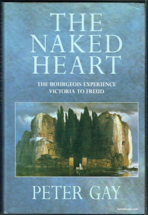 The Naked Heart. The Bourgeois Experience Volume IV