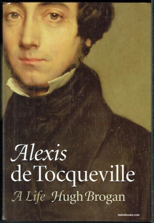 Alexis de Tocqueville: A Life