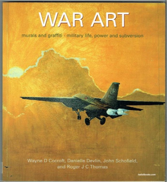 War Art: Murals And Graffiti - Military Life, Power And Subversion