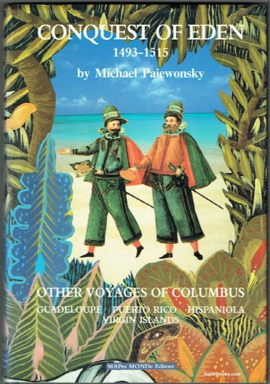 Conquest Of Eden 1493-1515. Other Voyages Of Columbus: Guadeloupe, Puerto Rico, Hispaniola, Virgin Islands