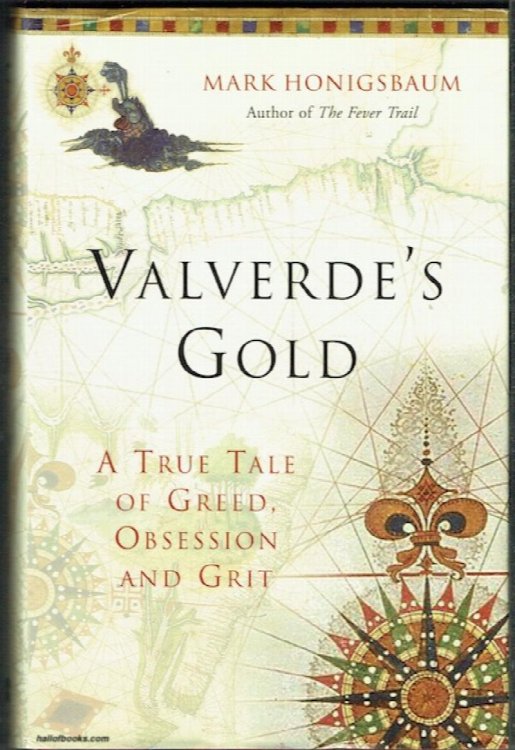 Valverde's Gold: A True Tale Of Greed, Obsession And Grit