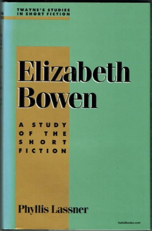 Elizabeth Bowen: A Study Of The Short Fiction