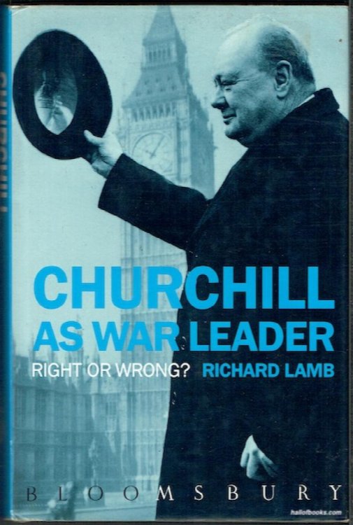 Churchill As War Leader: Right Or Wrong