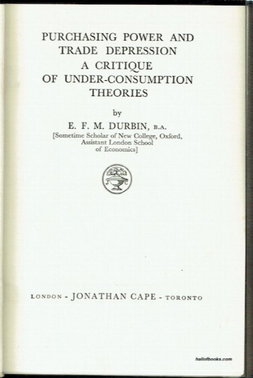 Purchasing Power And Trade Depression: A Critique Of Under Consumption Theories