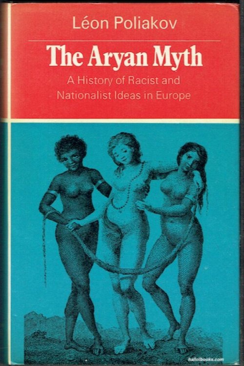The Aryan Myth: A History Of Racist And Nationalist Ideas In Europe