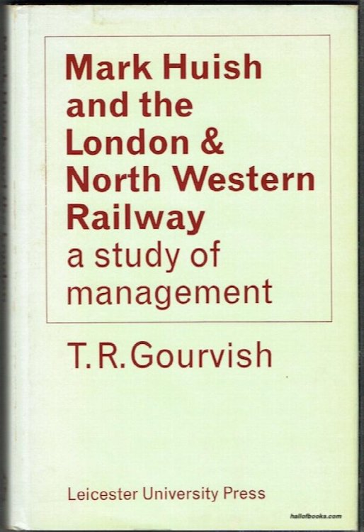 Mark Huish And The London & North Western Railway: A Study Of Management