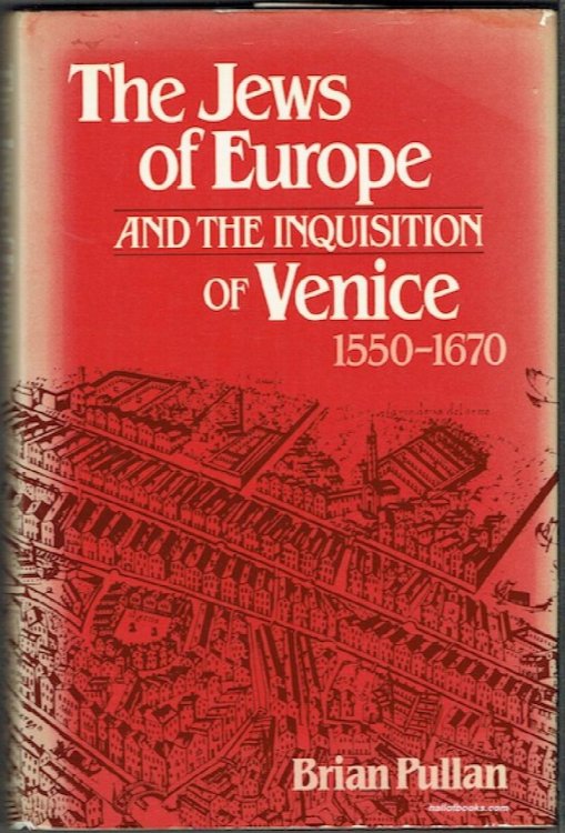 The Jews Of Europe And The Inquisition Of Venice 1550-1670