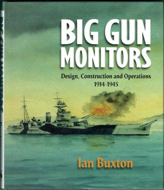 Big Gun Monitors: Design, Construction And Operations 1914-1945