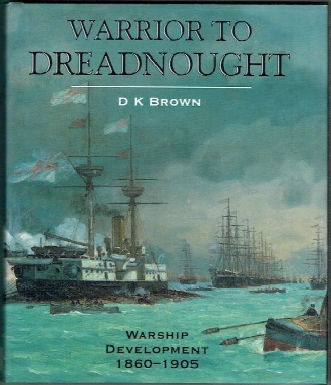 Warrior To Dreadnought: Warship Development 1860-1905