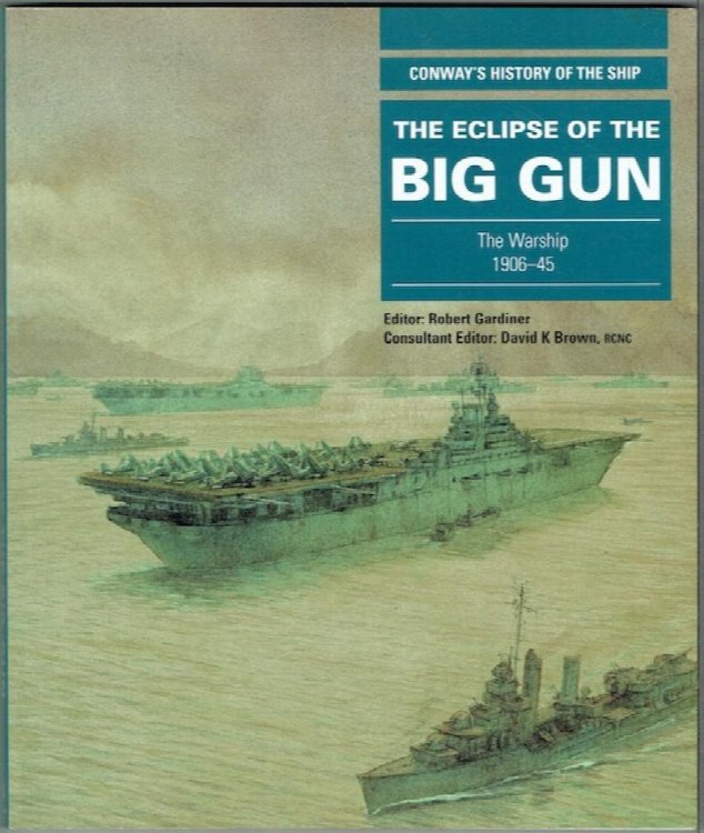 The Eclipse Of The Big Gun: The Warship 1906-45