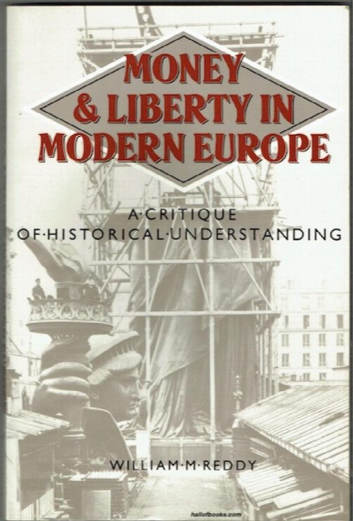 Money & Liberty In Modern Europe: A Critique Of Historical Understanding