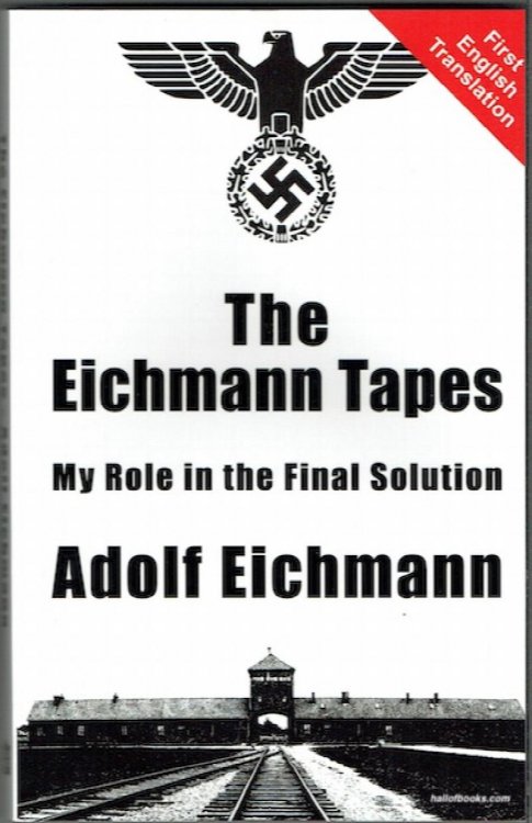 The Eichmann Tapes: My Role In The Final Solution