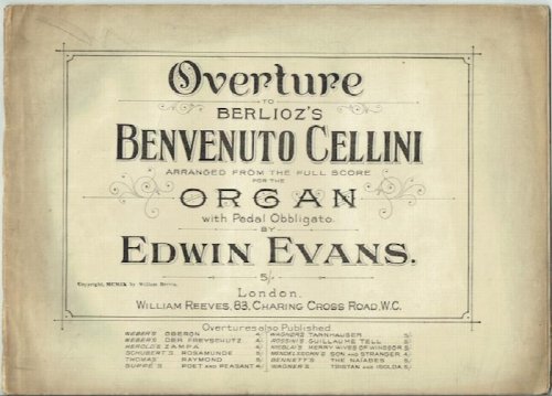 Overture To Berlioz's Benvenuto Cellini, Arranged From The Full Score For The Organ With Pedal Obligato