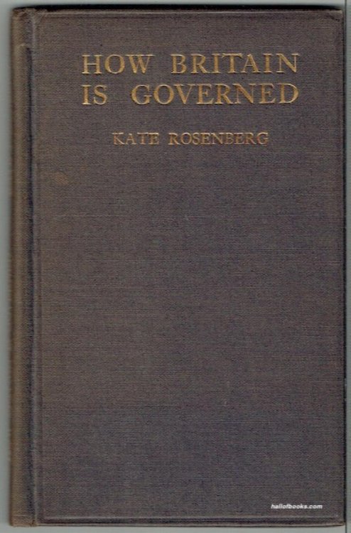 How Britain Is Governed: A Short Survey Of The History And Working Of The British Constitution (signed)