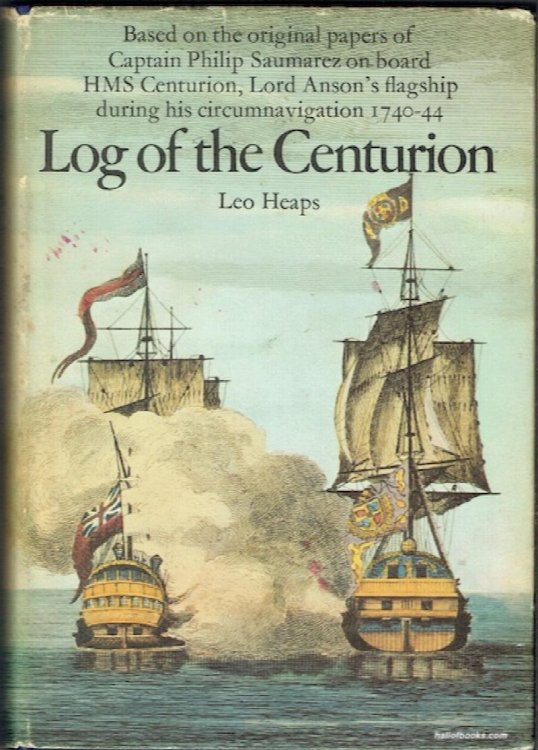 Log Of The Centurion: Based On The Original Papers Of Captain Philip Saumarez On Board HMS Centurion, Lord Anson's Flagship During His Circumnavigation 1740-44