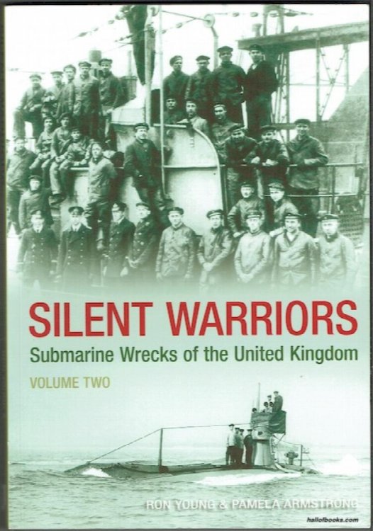 Silent Warriors: Submarine Wrecks Of The United Kingdom Volume Two