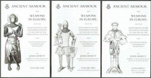 Ancient Armour And Weapons In Europe: Volume One - The Iron Period To The End Of The Thirteenth Century, Volume Two - The Fourteenth Century, and Volume Three - Supplement, The 15th, 16th And 17th Centuries