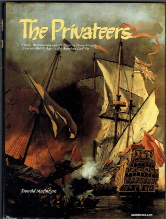 The Privateers: Piracy, Buccaneering And The Spirit Of Henry Morgan From The Middle Ages To The American Civil War