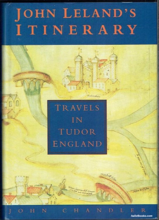 Image for John Leland's Itinerary: Travels In Tudor England John Leland's Itinerary: Travels In Tudor England