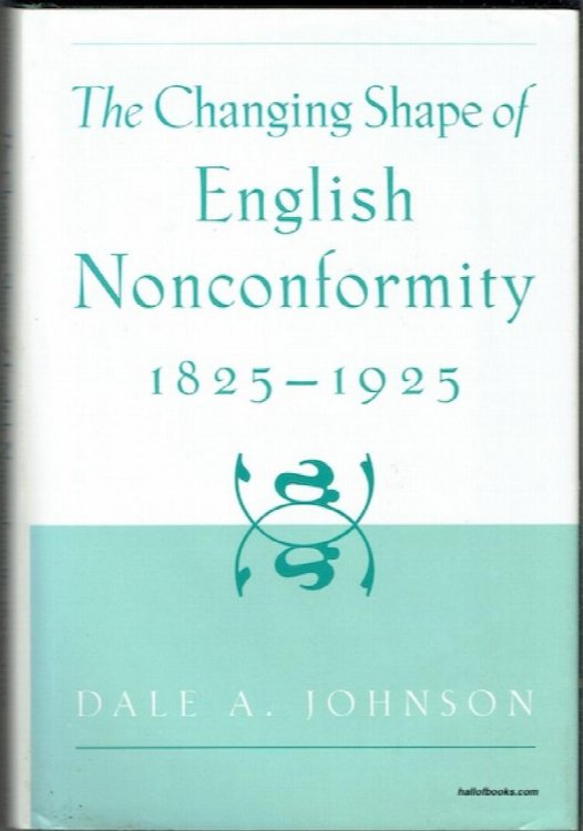 The Changing Shape Of English Nonconformity 1825-1925