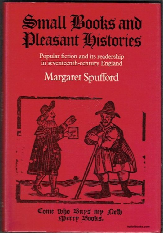 Small Books And Pleasant Histories: Popular Fiction And Its Readership In Seventeenth-Century England