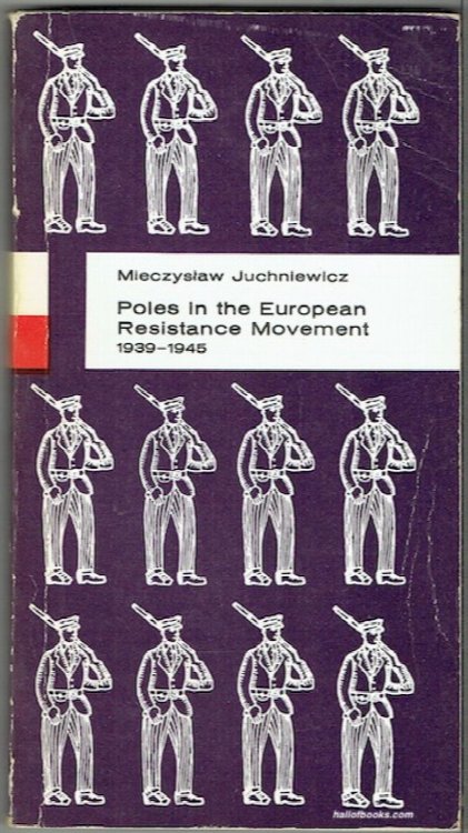 Poles In The European Resistance Movement 1939-1945