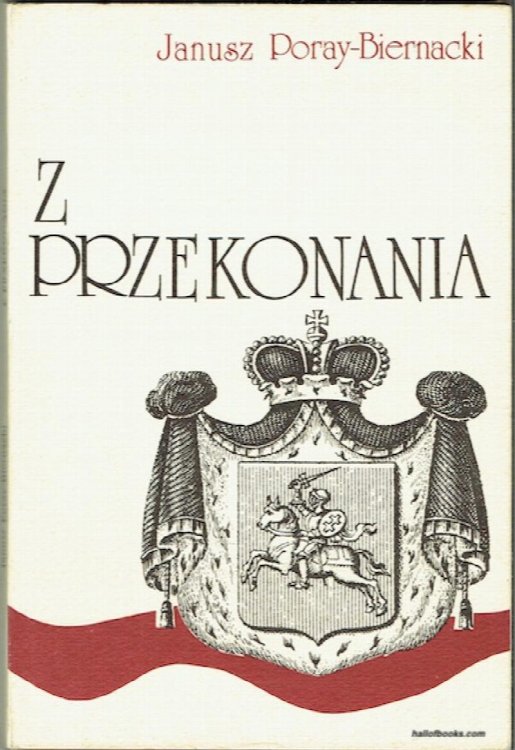 Z Przekonania (Roman Sanguszko W Oczach Conrada I Historii