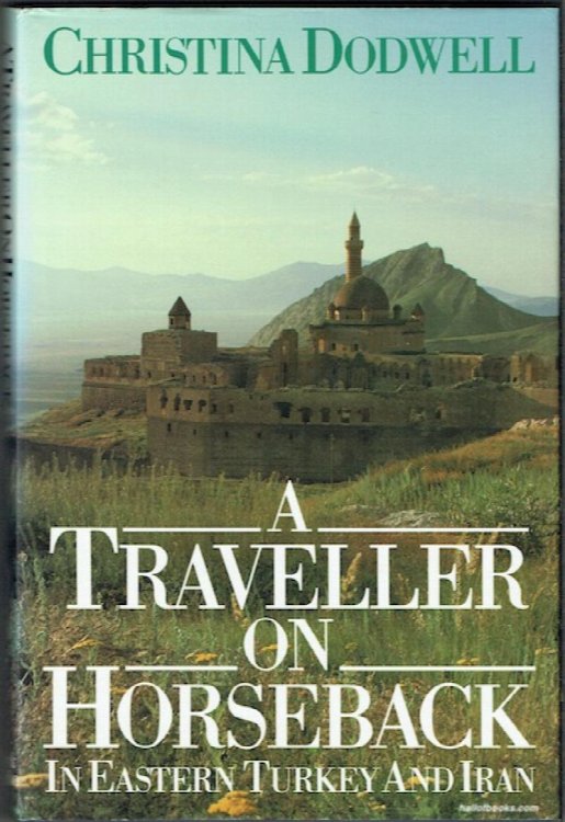 A Traveller On Horseback In Eastern Turkey And Iran