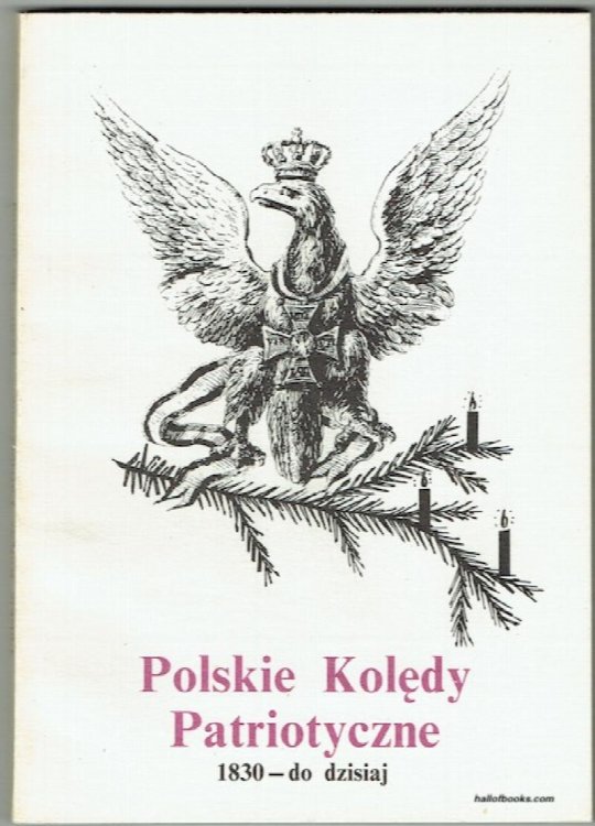 Polskie Koledy Patriotyczne 1830-Do Dzisiaj