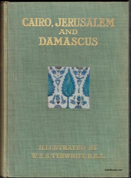 Cairo, Jerusalem & Damascus: Three Chief Cities Of The Egyptian Sultans