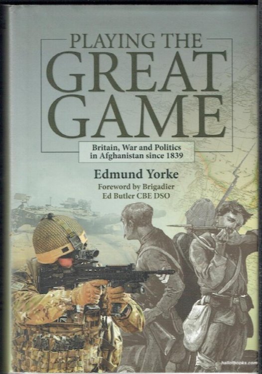 Playing The Great Game: Britain, War And Politics In Afghanistan Since 1839