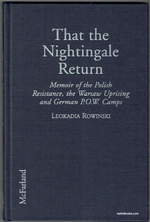 That The Nightingale Return: Memoir Of The Polish Resistance, The Warsaw Uprising And German P.O.W. Camps