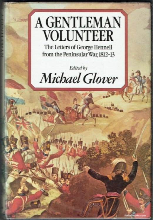 A Gentleman Volunteer: The Letters Of George Hennell From The Peninsular War, 1812-13