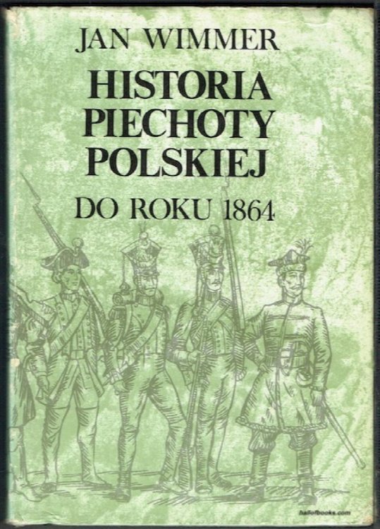 Historia Piechoty Polskiej: Do Roku 1864