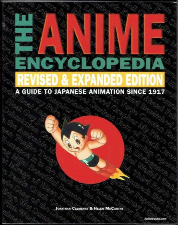 The Anime Encyclopedia, Revised & Expanded Edition: A Guide To Japanese Animation Since 1917