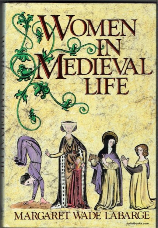 Women In Medieval Life: A Small Sound Of The Trumpet