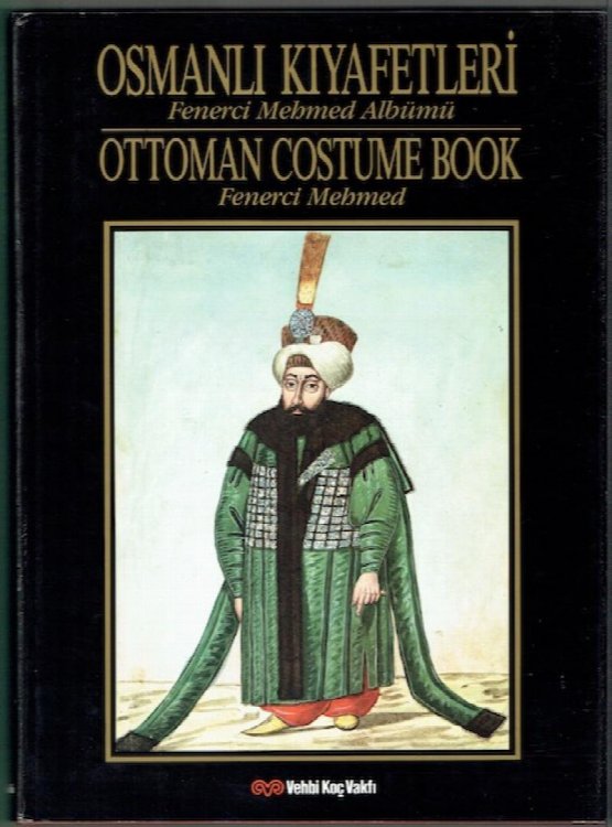 Osmanli Kiyafetleri: Ottoman Costume Book