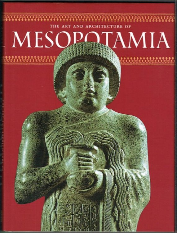 The Art And Architecture Of Mesopotamia