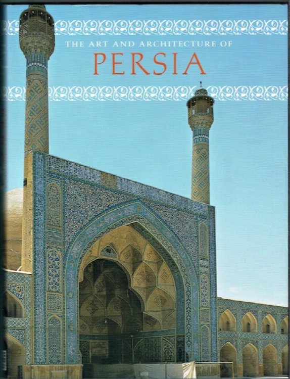 The Art And Architecture Of Persia