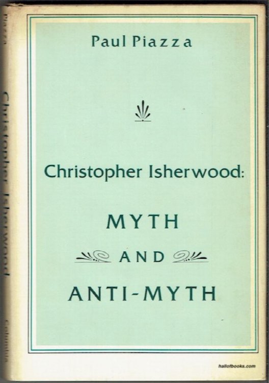 Christopher Isherwood: Myth And Anti-Myth