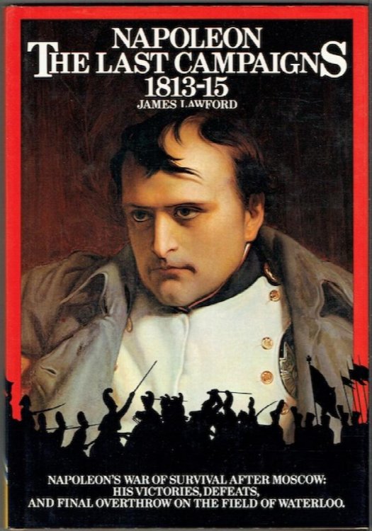 Napoleon: The Last Campaigns, 1813-15