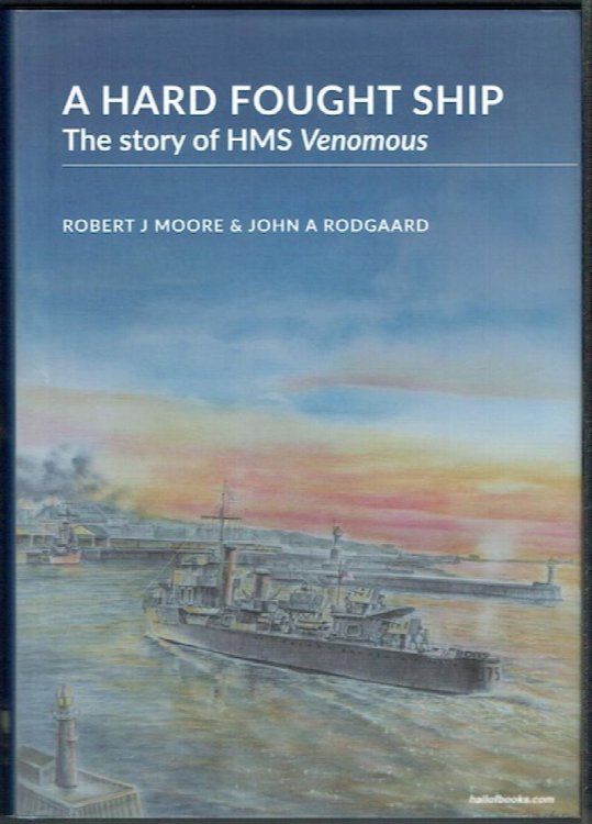 A Hard Fought Ship: The Story Of HMS Venomous
