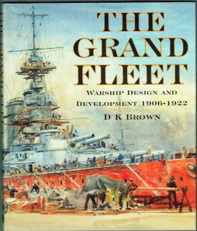 The Grand Fleet: Warship Design And Development 1906-1922