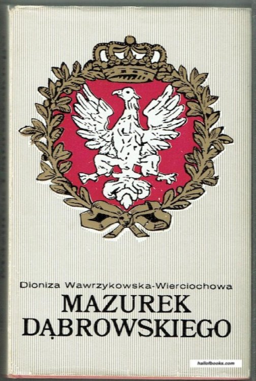 Mazurek Dabrowskiego: Dzieje Polskiego Hymnu Narodowego
